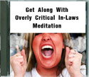 Get Along With Overly Critical In-Laws Meditation CD (Non-Denominational Version)